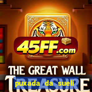 puxada da sueli jogo do bicho